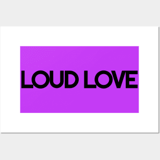 LOUD LOVE - Black Logo Posters and Art